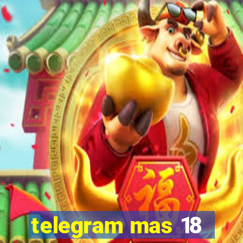 telegram mas 18